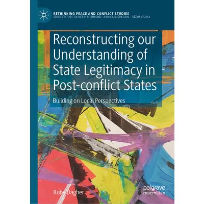 Reconstructing Our Understanding of State Legitimacy in Post-Conflict States