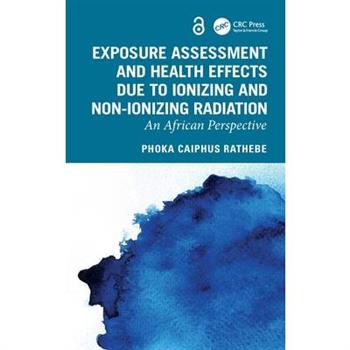 Exposure Assessment and Health Effects Due to Ionizing and Non-Ionizing Radiation