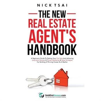 The New Real Estate Agent's Handbook
