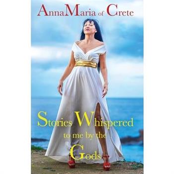 Stories Whispered to Me by the Gods