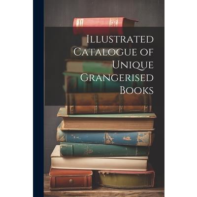 Illustrated Catalogue of Unique Grangerised Books