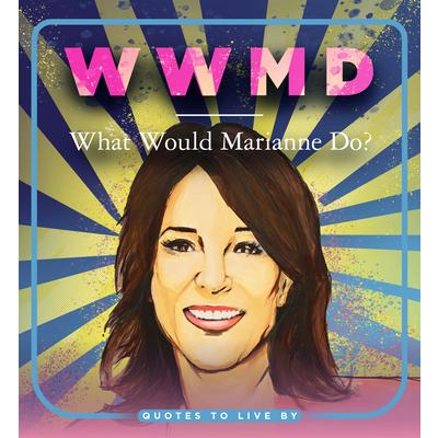 WWMD: What Would Marianne Do?Quotes to Live by