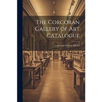 The Corcoran Gallery of Art Catalogue