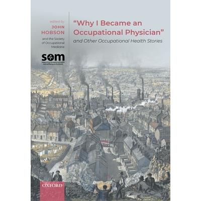 ”why I Became an Occupational Physician” and Other Occupational Health Stories
