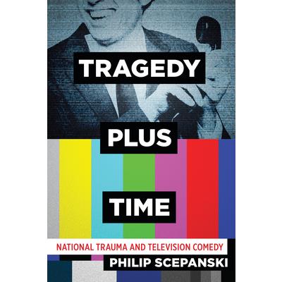 Tragedy Plus Time