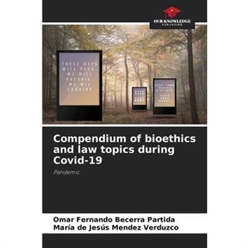Compendium of bioethics and law topics during Covid-19
