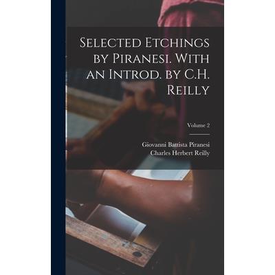 Selected Etchings by Piranesi. With an Introd. by C.H. Reilly; Volume 2