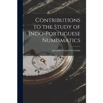Contributions to the Study of Indo-Portuguese Numismatics