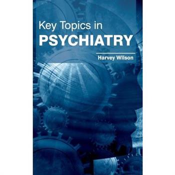 Key Topics in Psychiatry