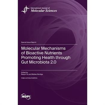 Molecular Mechanisms of Bioactive Nutrients Promoting Health through Gut Microbiota 2.0