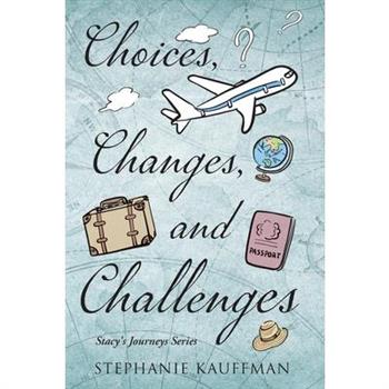 Choices, Changes, and Challenges