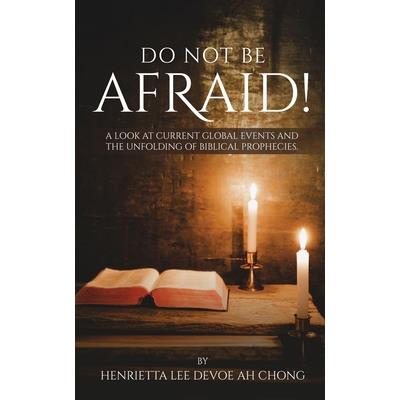 Do Not Be Afraid!