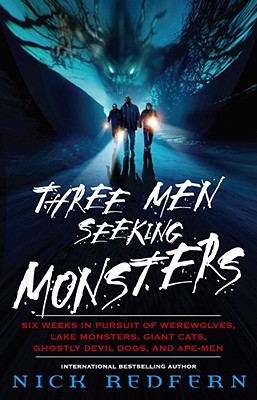 Three Men Seeking Monsters: Six Weeks in Pursuit of Werewolves, Lake Monsters, G