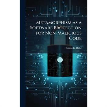 Metamorphism as a Software Protection for Non-Malicious Code