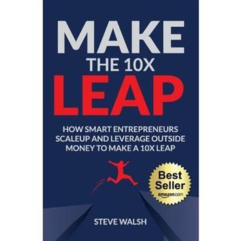 Make The 10X Leap