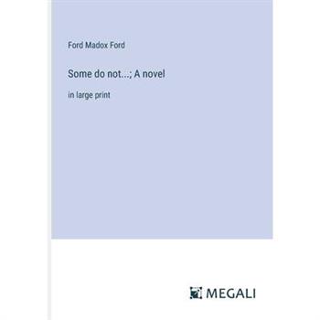 Some do not...; A novel
