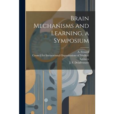 Brain Mechanisms and Learning, a Symposium