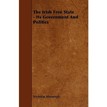 The Irish Free State - Its Government and Politics