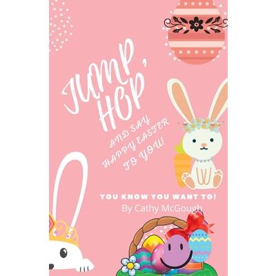 Jump, Hop and Say Happy Easter To You!