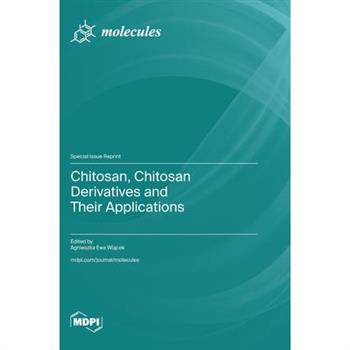 Chitosan, Chitosan Derivatives and Their Applications