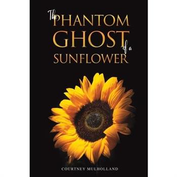 The Phantom Ghost of a Sunflower