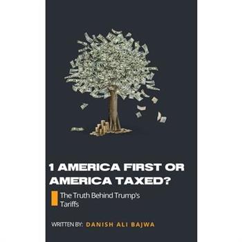 1 America First or America Taxed