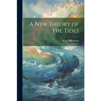 A New Theory of the Tides