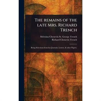 The Remains of the Late Mrs. Richard Trench