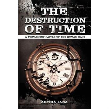 The Destruction of Time