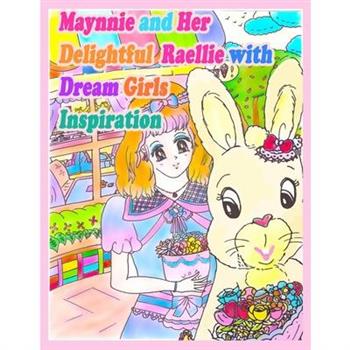 Maynnie and Her Delightful Raellie with Dream Girls Inspiration