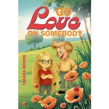 Go Love on Somebody