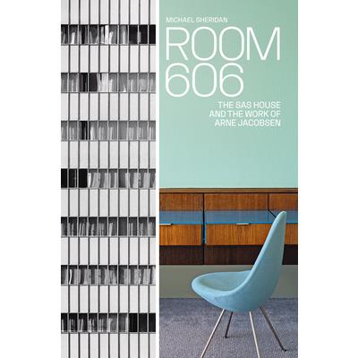 Room 606: The SAS House and the Work of Arne Jacobsen