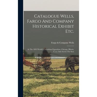Catalogue Wells, Fargo And Company Historical Exhibit Etc.