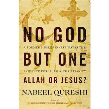 No God But One: Allah or Jesus?
