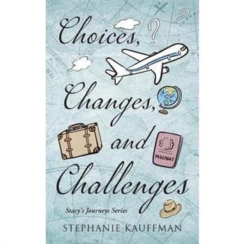 Choices, Changes, and Challenges