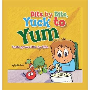 Bite by Bite, Yuck to Yum