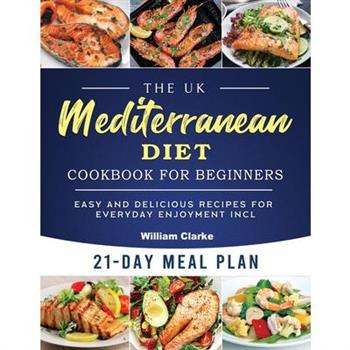 The UK Mediterranean Diet Cookbook for Beginners