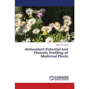 Antioxidant Potential and Phenolic Profiling of Medicinal Plants