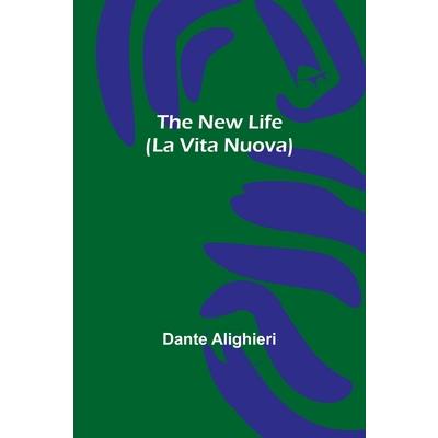 The New Life (La Vita Nuova)