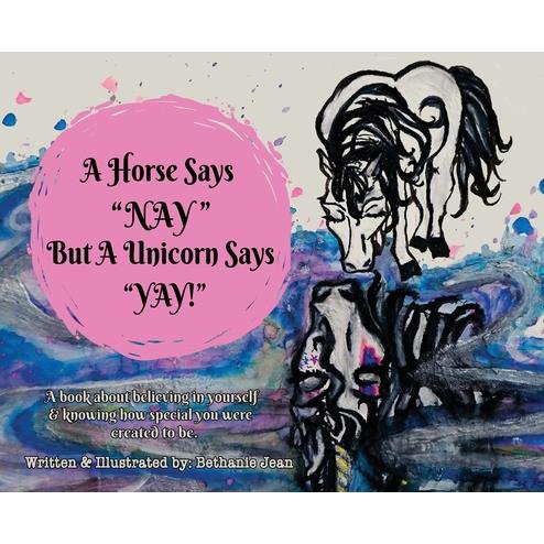 A Horse Says, Nay! But a Unicorn Says Yay!