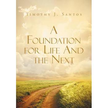 A Foundation for Life And the Next