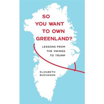 So You Want to Own Greenland?