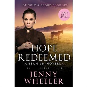 Hope Redeemed, Large Print Edition #6 Of Gold & Blood