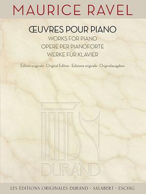Maurice Ravel - Works for Piano Maurice Ravel - Works for Piano