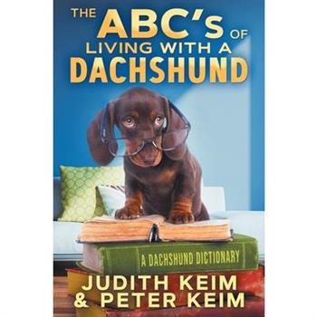 The ABC's of Living With A Dachshund