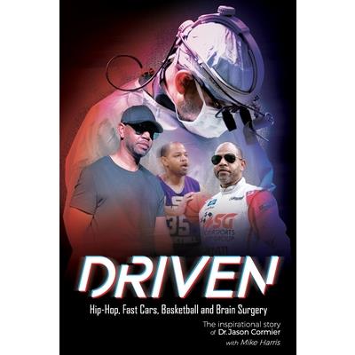 Driven Hip-Hop, Fast Cars, Basketball and Brain Surgery The inspirational story of Dr. Jason Cormier