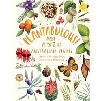 Plantabulous! More A to Z of Australian Plants