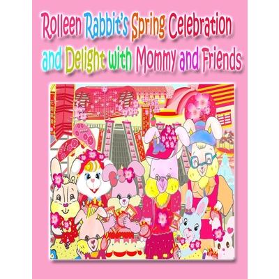 Rolleen Rabbit’s Spring Celebration and Delight with Mommy and Friends