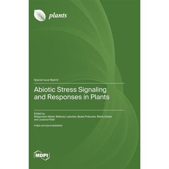 Abiotic Stress Signaling and Responses in Plants