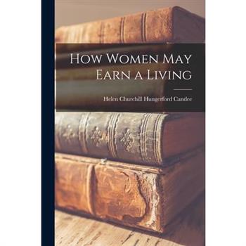 How Women May Earn a Living How Women May Earn a Living
